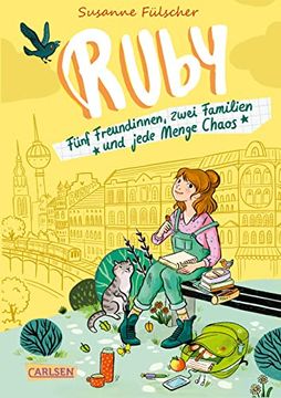 portada Ruby 1: Ruby: Fünf Freundinnen, Zwei Familien und Jede Menge Chaos | Ruby 1 - ein Bunter Großstadt-Spaß für Mädchen ab 10 (1) (en Alemán)
