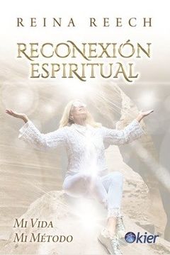 portada Reconexion Espiritual. Mi Vida , mi Metodo (in Spanish)