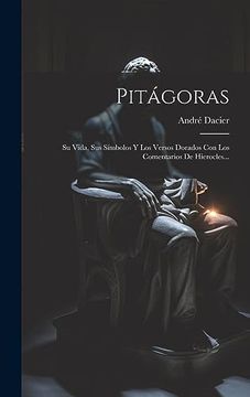 portada Pitágoras: Su Vida, sus Símbolos y los Versos Dorados con los Comentarios de Hierocles. (in Spanish)