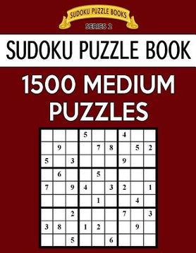 portada Sudoku Puzzle Book, 1,500 MEDIUM Puzzles: Gigantic Bargain Sized Book, No Wasted Puzzles With Only One Level (en Inglés)