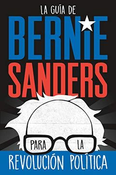 portada Bernie Sanders. Guide to Political Revolution (en Inglés)