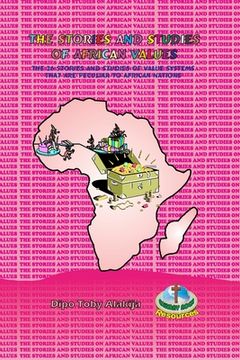 portada The Stories and Studies of African Values: The 26 Stories And Studies Of Value Systems That Are Peculiar To African Nations (in English)