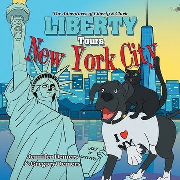 portada Liberty Tours New York City: The Adventures of Liberty & Clark (en Inglés)