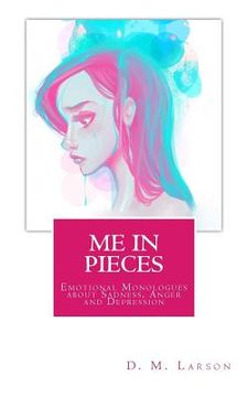 portada Me in Pieces: Emotional Monologues about Sadness, Anger and Depression