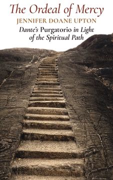 portada The Ordeal of Mercy: Dante's Purgatorio in Light of the Spiritual Path (en Inglés)