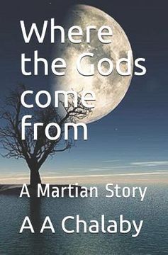 portada Where the Gods come from: A Martian Story (en Inglés)