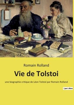 portada Vie de Tolstoi: une biographie critique de Léon Tolstoï par Romain Rolland (en Francés)