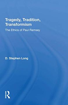 portada Tragedy, Tradition, Transformism: The Ethics of Paul Ramsey (in English)