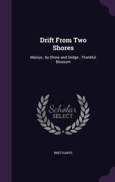 portada Drift From Two Shores: Maruja; by Shore and Sedge; Thankful Blossom (en Inglés)