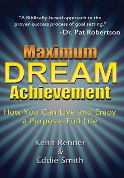 portada Maximum Dream Achievement: How you can Live and Enjoy a Purpose-Full Life (en Inglés)