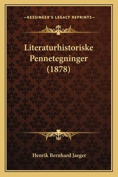 portada Literaturhistoriske Pennetegninger (1878) (en Danés)