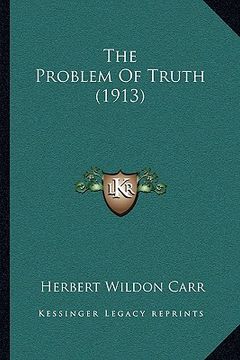 portada the problem of truth (1913) (en Inglés)