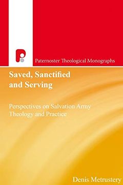 portada Saved, Sanctified and Serving: Perspectives on Salvation Army Theology and Practice: 3461 (Paternoster Theological Monographs) (en Inglés)
