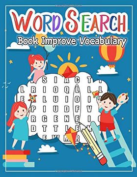 portada Word Search Book Improve Vocabulary: 50 Large Print From Easiest to Hardest Words Improve Spelling, Vocabulary, and Memory for Kids Word Search Puzzle Books (en Inglés)