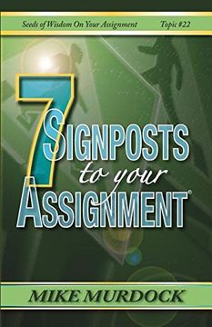 portada 7 Signposts to Your Assignment: Seeds of Wisdom on Your Assignment (en Inglés)