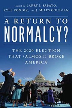 portada A Return to Normalcy? The 2020 Election That (Almost) Broke America (en Inglés)
