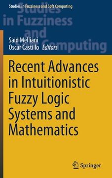 portada Recent Advances in Intuitionistic Fuzzy Logic Systems and Mathematics