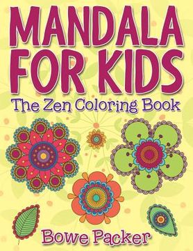 Mandala For Kids: The Zen Coloring Book (en Inglés)