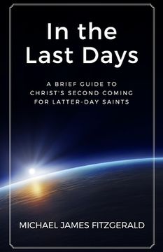 portada In the Last Days: A Brief Guide to Christ's Second Coming for Latter-day Saints