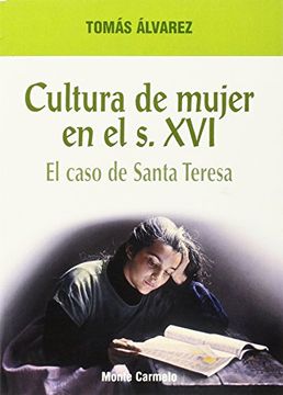 portada Cultura de Mujer en el s. Xvi: El Caso de Santa Teresa de Jesus