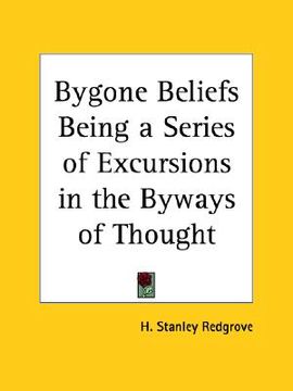 portada bygone beliefs being a series of excursions in the byways of thought (en Inglés)
