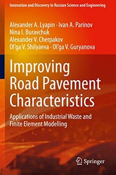 portada Improving Road Pavement Characteristics: Applications of Industrial Waste and Finite Element Modelling (en Inglés)