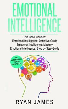 portada Emotional Intelligence: 3 Manuscripts - Emotional Intelligence Definitive Guide, Emotional Intelligence Mastery, Emotional Intelligence Comple (in English)
