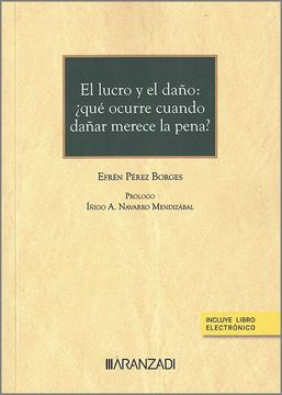 portada Lucro y el Daño: Que Ocurre Cuando Dañar Merece la Pena? (in Spanish)