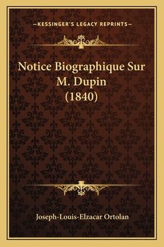 portada Notice Biographique Sur M. Dupin (1840) (in French)