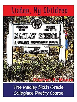 portada Listen, my Children: The Maclay Sixth Grade Collegiate Poetry Course (in English)