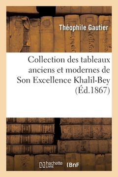 portada Collection Des Tableaux Anciens Et Modernes de Son Excellence Khalil-Bey (en Francés)