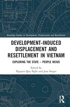 portada Development-Induced Displacement and Resettlement in Vietnam: Exploring the State – People Nexus (Routledge Studies in Development, Displacement and Resettlement) (in English)