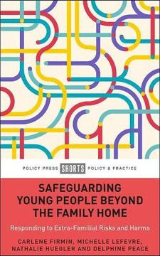 portada Safeguarding Young People Beyond the Family Home: Responding to Extra-Familial Risks and Harms (en Inglés)