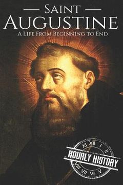 portada Saint Augustine: A Life From Beginning to End (en Inglés)