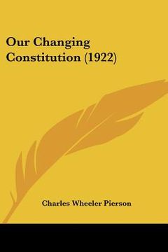 portada our changing constitution (1922) (en Inglés)