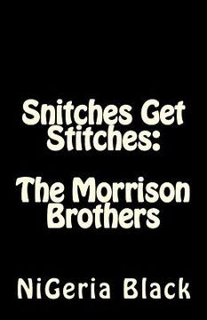 portada Snitches Get Stitches: The Morrison Brothers (en Inglés)