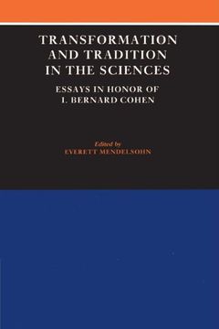 portada Transformation and Tradition in the Sciences: Essays in Honour of i Bernard Cohen (en Inglés)