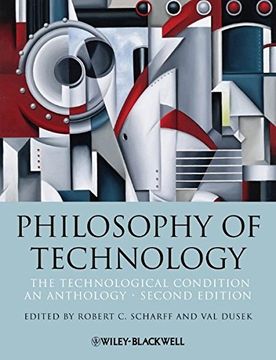 portada Philosophy Of Technology: The Technological Condition: An Anthology, 2Nd Edition
