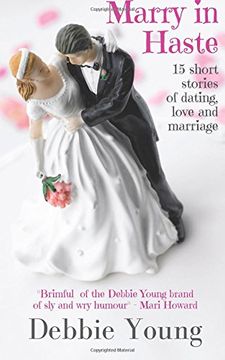 portada Marry in Haste: 15 short stories of dating, love and marriage