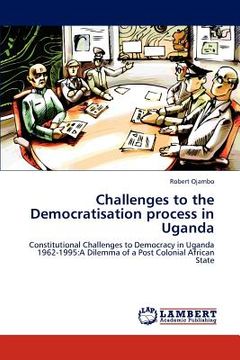 portada challenges to the democratisation process in uganda (en Inglés)