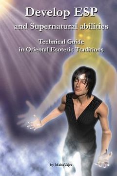 portada Develop esp and Supernatural Abilities: Technical Guide in Oriental Esoteric Traditions (in English)