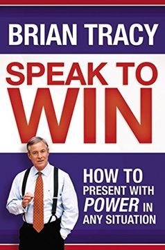 portada Speak to Win: How to Present With Power in any Situation 