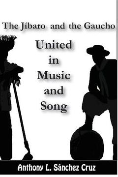 portada The Jíbaro and the Gaucho United in Music and Song (in English)