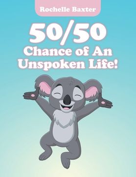 portada 50/50 Chance of an Unspoken Life! (en Inglés)