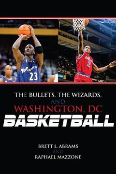 portada the bullets, the wizards, and washington, dc, basketball (en Inglés)