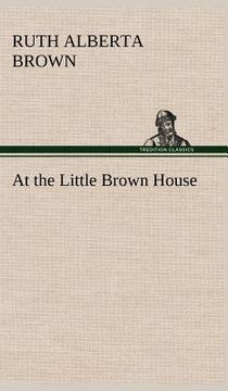 portada at the little brown house (in English)