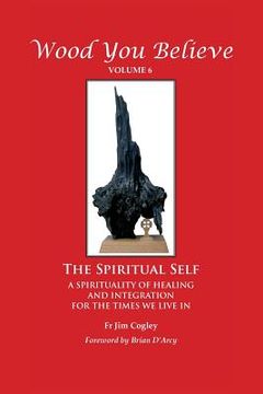 portada Wood You Believe Volume 6: The Spiritual Self (New Edition) (en Inglés)