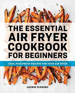 portada The Essential air Fryer Cookbook for Beginners: Easy, Foolproof Recipes for Your air Fryer 