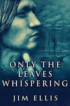 portada Only the Leaves Whispering (1) (The Last Hundred) (en Inglés)