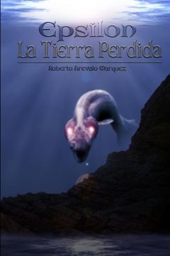 portada La tierra perdida (Épsilon) (Volume 1) (Spanish Edition)